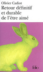 Couverture du livre Retour définitif et durable de l'être aimé - CADIOT OLIVIER - 9782070356669
