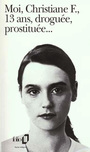 Couverture du livre Moi, christiane f., 13 ans, droguee, prostituee... - ANONYME - 9782070374434