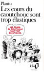 Couverture du livre Les cours du caoutchouc sont trop elastiques - PLANTU - 9782070383825