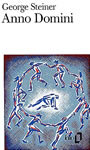 Couverture du livre Anno domini - STEINER GEORGE - 9782070384679