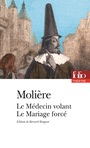 Couverture du livre Médecin volant (Le) suivi du Mariage forcé - Molière - 9782070400317