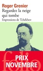 Couverture du livre Regardez la neige qui tombe (impressions de tchekhov) - GRENIER ROGER - 9782070402038