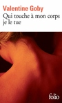 Couverture du livre Qui touche à mon corps je le tue - GOBY VALENTINE - 9782070402502