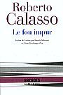 Couverture du livre Le fou impur - CALASSO ROBERTO - 9782070403066