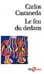 Couverture du livre Le feu du dedans - CASTANEDA CARLOS - 9782070405091