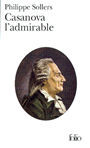 Couverture du livre Casanova l'admirable - SOLLERS PHILIPPE - 9782070408917
