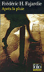 Couverture du livre Apres la pluie - FAJARDIE FREDERIC H. - 9782070409884