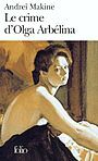 Couverture du livre Le crime d'olga arbelina - MAKINE ANDREI - 9782070411672