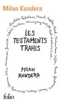Couverture du livre Les testaments trahis - KUNDERA MILAN - 9782070414345