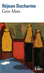 Couverture du livre Gros mots - DUCHARME REJEAN - 9782070417155