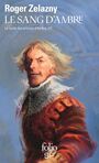 Couverture du livre Cycle des princes d'Ambre (Le) : Vol. 7, Le sang d'Ambre - ZELAZNY ROGER - 9782070418954