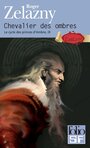 Couverture du livre Cycle des princes d'Ambre (Le) : Vol. 9, Chevalier des ombres - ZELAZNY ROGER - 9782070419142