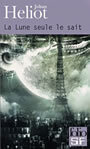 Couverture du livre La lune seule le sait - HELIOT JOHAN - 9782070421909