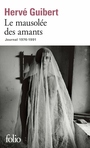 Couverture du livre Mausolee des amants journal 1976-1991 (Le) - GUIBERT HERVE - 9782070427574