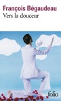Couverture du livre Vers la douceur - Bégaudeau François - 9782070437931