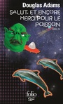 Couverture du livre H2G2 4 : salut, et encore merci pour le poisson - ADAMS DOUGLAS - 9782070438631