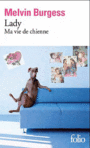 Couverture du livre Lady : ma vie de chienne - BURGESS MELVIN - 9782070440603