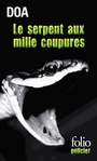 Couverture du livre Serpent aux mille coupures (Le) - DOA - 9782070441150