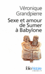 Couverture du livre Sexe et amour de Sumer à Babylone - Grandpierre Véronique - 9782070446186
