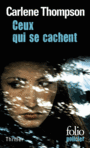 Couverture du livre Ceux qui se cachent - THOMPSON CARLENE - 9782070449699