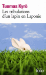 Couverture du livre Tribulations d'un lapin en Laponie (Les) - Kyrö Tuomas - 9782070452019
