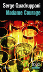 Couverture du livre Madame Courage : une enquête de la commissaire Simona Tavianello - QUADRUPPANI SERGE - 9782070452248
