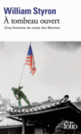 Couverture du livre A tombeau ouvert : cinq histoires du corps des Marines - STYRON WILLIAM - 9782070453252