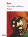 Couverture du livre Fais péter les basses, Bruno ! - BARU - 9782070455218