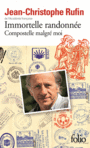 Couverture du livre Immortelle randonnée : Compostelle malgré moi - RUFIN JEAN-CHRISTOPHE - 9782070455379