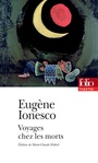 Couverture du livre Voyages chez les morts : thèmes et variations - Ionesco Eugène - 9782070459162
