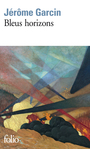Couverture du livre Bleus horizons - Garcin Jérôme - 9782070459223
