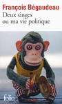 Couverture du livre Deux singes ou Ma vie politique - Bégaudeau François - 9782070459643