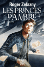Couverture du livre Princes d'Ambre (Les) : cycle 2 - ZELAZNY ROGER - 9782070463657