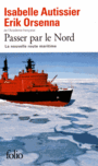 Couverture du livre Passer par le Nord : la nouvelle route maritime - AUTISSIER ISABELLE - 9782070468737