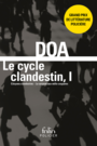 Couverture du livre Cycle clandestin I (Le) - DOA - 9782070469291