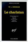 Couverture du livre Le charlatan - GRESHAM WILLIAM LINDSAY - 9782070497379