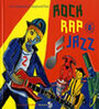 Couverture du livre Rock rap jazz : les musiques d'aujourd'hui (livre + cd) - DU BOUCHET PAULE & SAUERWEIN L - 9782070508785