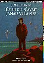 Couverture du livre Celui qui n'avait jamais vu la mer - LE CLEZIO JEAN-MARIE GUSTAVE - 9782070513949