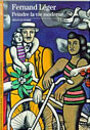 Couverture du livre Fernand Léger: peindre la vie moderne - PIERRE ARNAULD - 9782070534173