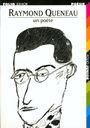 Couverture du livre Raymond Queneau un poete - QUENEAU RAYMOND - 9782070546305