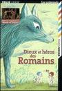 Couverture du livre Dieux et héros des Romains - Bousselet Anne - 9782070571642
