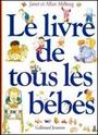 Couverture du livre Le livre de tous les bebes - AHLBERG ALLAN & JANET - 9782070591046
