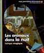 Couverture du livre Animaux dans la nuit (Les) (+ Lampe magique) - DELAFOSSE CLAUDE - 9782070616695