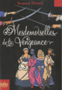 Couverture du livre Mesdemoiselles de la vengeance - THINARD FLORENCE - 9782070622412