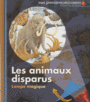 Couverture du livre Animaux disparus (Les) - DELAFOSSE CLAUDE - 9782070628506
