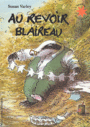 Couverture du livre Au revoir Blaireau - VARLEY SUSAN - 9782070632350