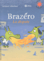 Couverture du livre Brazéro : la dispute - Alméras Arnaud - 9782070638451