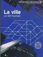 Couverture du livre Ville (La) : un défi humain - STEELE PHILIP - 9782070640034