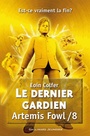 Couverture du livre Artemis Fowl Volume 8, Le dernier gardien - COLFER EOIN - 9782070650828
