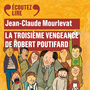 Couverture du livre Troisième vengeance de Robert Poutifard (La) (Livre lu) - MOURLEVAT JEAN-CLAUDE - 9782070651726